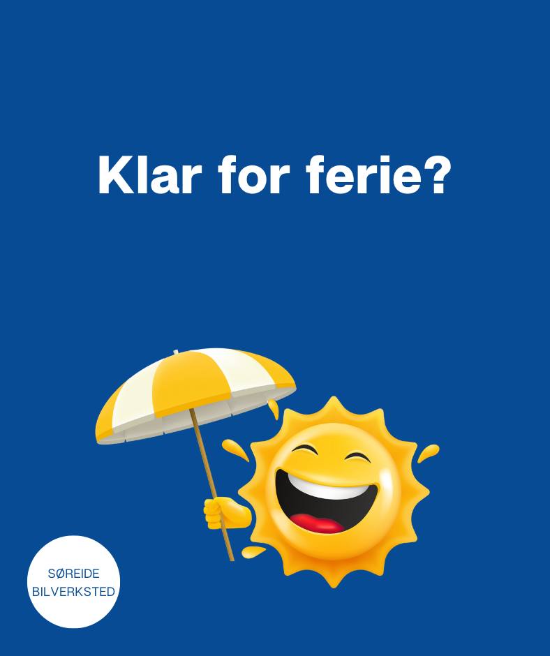 Lyseblå bakgrunn med teksten "Klar for ferie?" og en smilende sol med paraply, reklame for Søreidebil bilverksted, fokus på bilservice, ferietips og verksted.